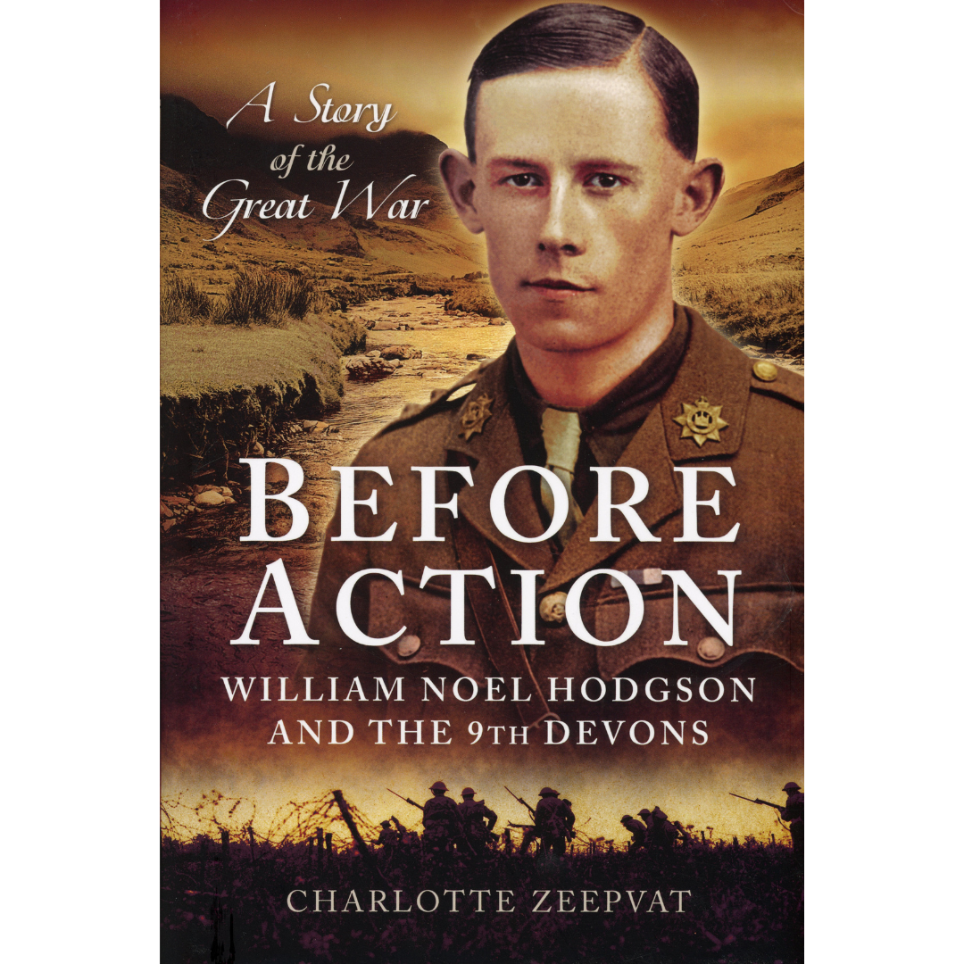 Before Action: William Noel Hodgson and the 9th Devons By Charlotte ...